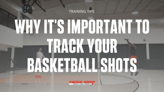 Why It's Important to Track Your Basketball Shots