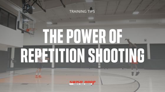 Basketball Training Tips: The Power of Repetition Shooting