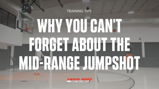 Basketball Training Tips: Why You Can't Forget About the Mid-Range Jumpshot