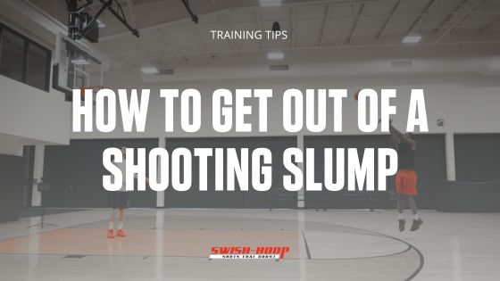 Basketball Training Tips: How to Get Out of a Shooting Slump