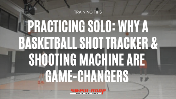 Practicing Solo: Why a Basketball Shot Tracker and Shooting Machine are Game-Changers